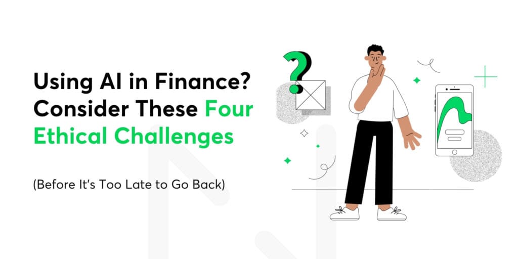 4 Key Ethical Challenges of AI in Finance You Must Know - ainewsera.com